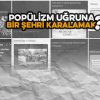 Popülizm Uğruna Bir Şehri Karalamak: Sosyal Medyada Sakarya