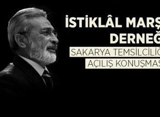 İstiklâl Marşı Derneği Sakarya Temsilciliği Açılışında Şair İsmet Özel’in Konuşması