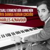 Adapazarlı Ermeni Bir Annenin Fransaya Damga Vuran Çocuğu: Charles Aznavour