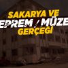 Sakarya ve Deprem / Müzesi Gerçeği