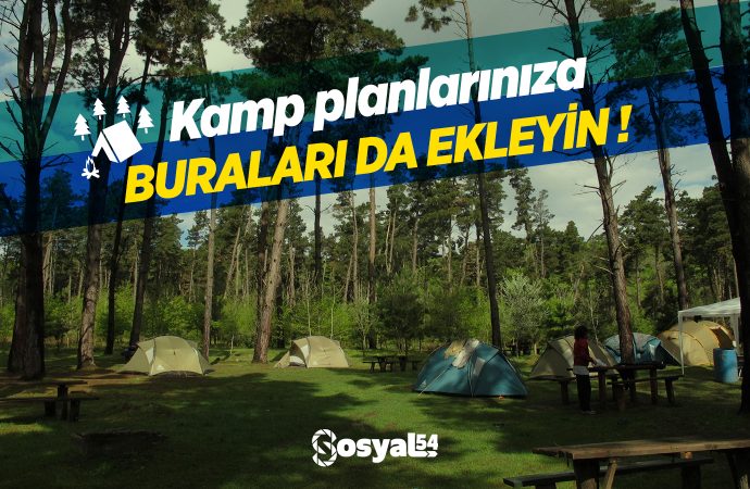 Kamp Planlarınıza Buraları da Ekleyin!