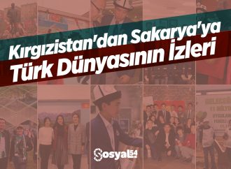 Kırgızistan’dan Sakarya’ya Türk Dünyasının İzleri