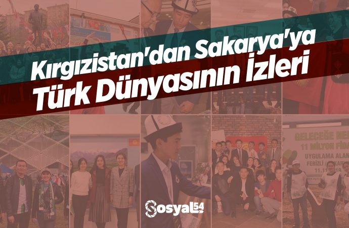 Kırgızistan’dan Sakarya’ya Türk Dünyasının İzleri