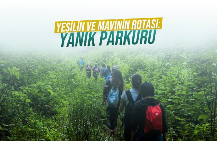 Yeşilin ve Mavinin Rotası: Yanık Parkuru