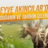 Geyve Akıncılar’da Doğanın ve Tarihin İzleri