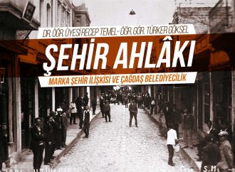 Şehir Ahlâkı – Marka Şehir İlişkisi ve Çağdaş Belediyecilik