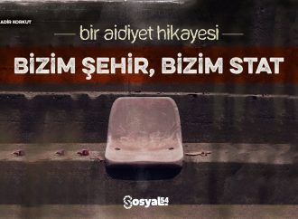 Bir Aidiyet Hikayesi: Bizim Şehir, Bizim Stat