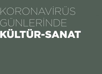 Koronavirüs Günlerinde Kültür Sanat