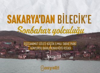 Sakarya’dan Bilecik’e Sonbahar Yolculuğu