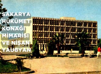 Sakarya Hükümet Konağı Mimarisi ve Nişan Yaubyan