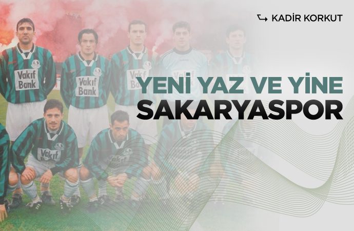 Yeni Yaz ve Yine Sakaryaspor