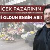 Bu Çiçek Pazarının Dikeni Oldun Engin Abi