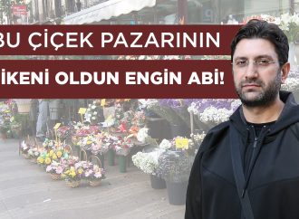 Bu Çiçek Pazarının Dikeni Oldun Engin Abi