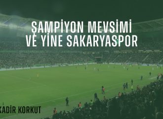 Şampiyon Mevsimi ve Yine Sakaryaspor