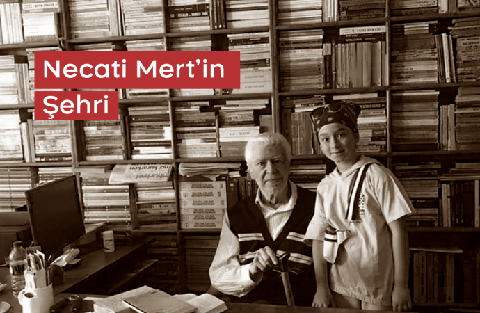 Necati Mert’in Şehri