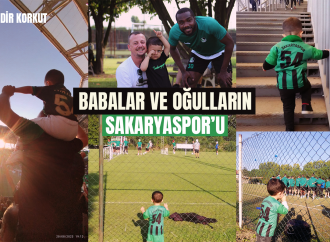 Babalar ve Oğullar’ın Sakaryaspor’u